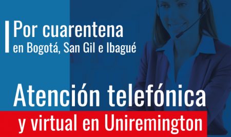 Atención telefónica y virtual en Uniremington Bogotá, San Gil e Ibagué