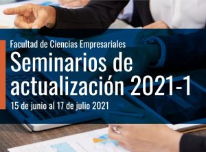 Seminarios-de-Actualización-Facultad-de-Ciencias-Empresariales-2021-1