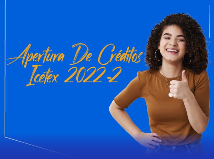 Web APERTURA DE CRÉDITOS ICETEX 2022-2