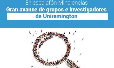 Notables avances de Uniremington en escalafón Minciencias