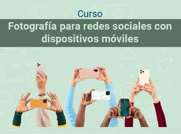 Fotografía para redes sociales con dispositivos móviles