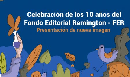 Fondo Editorial Remington: 10 años de evolución